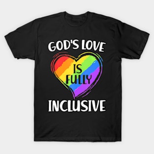 God's Love Is Fully Inclusive Christian Gay Pride LGBT T-Shirt